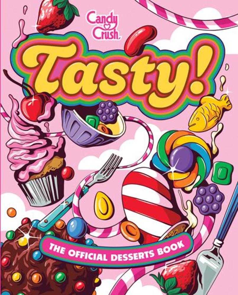 Tasty Hardcover The Official Candy Crush Desserts Book