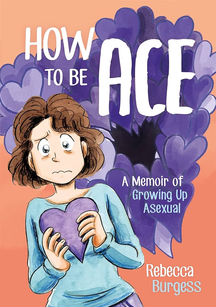 How to be Ace - A Memoir of Growing up Asexual