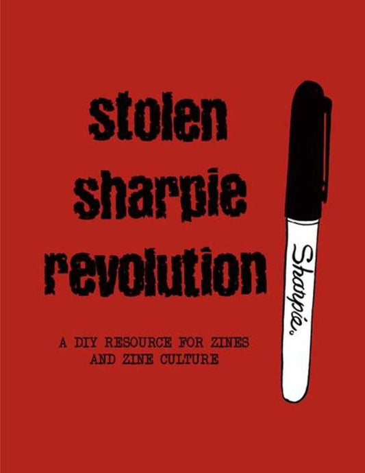 Stolen Sharpie Revolution A Diy Resource For Zines And Zine Culture TPB