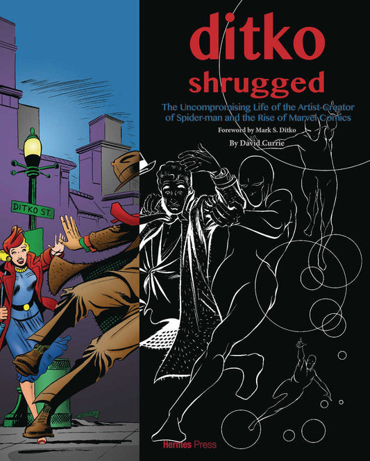 Ditko Shrugged Uncompromising Life Of The Artist